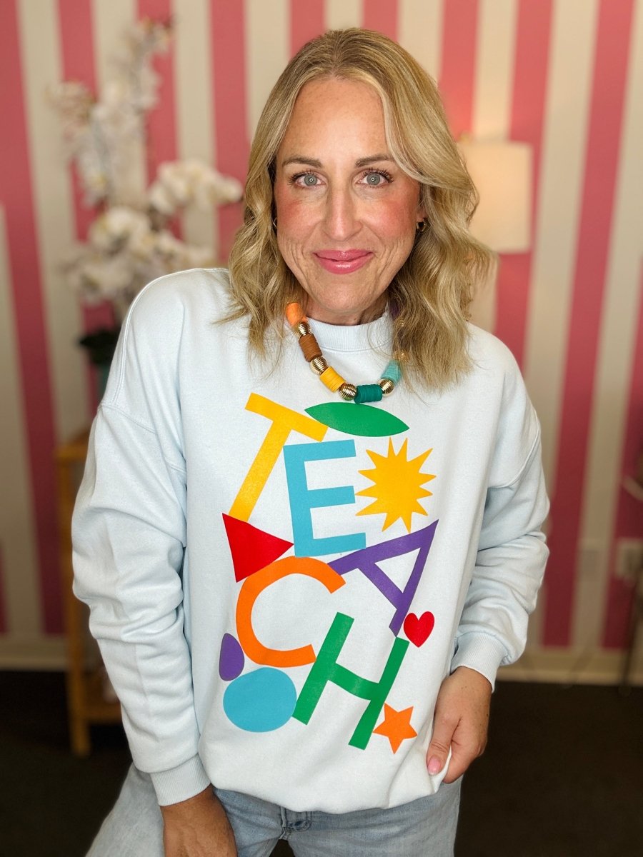 The Teach Sweatshirt