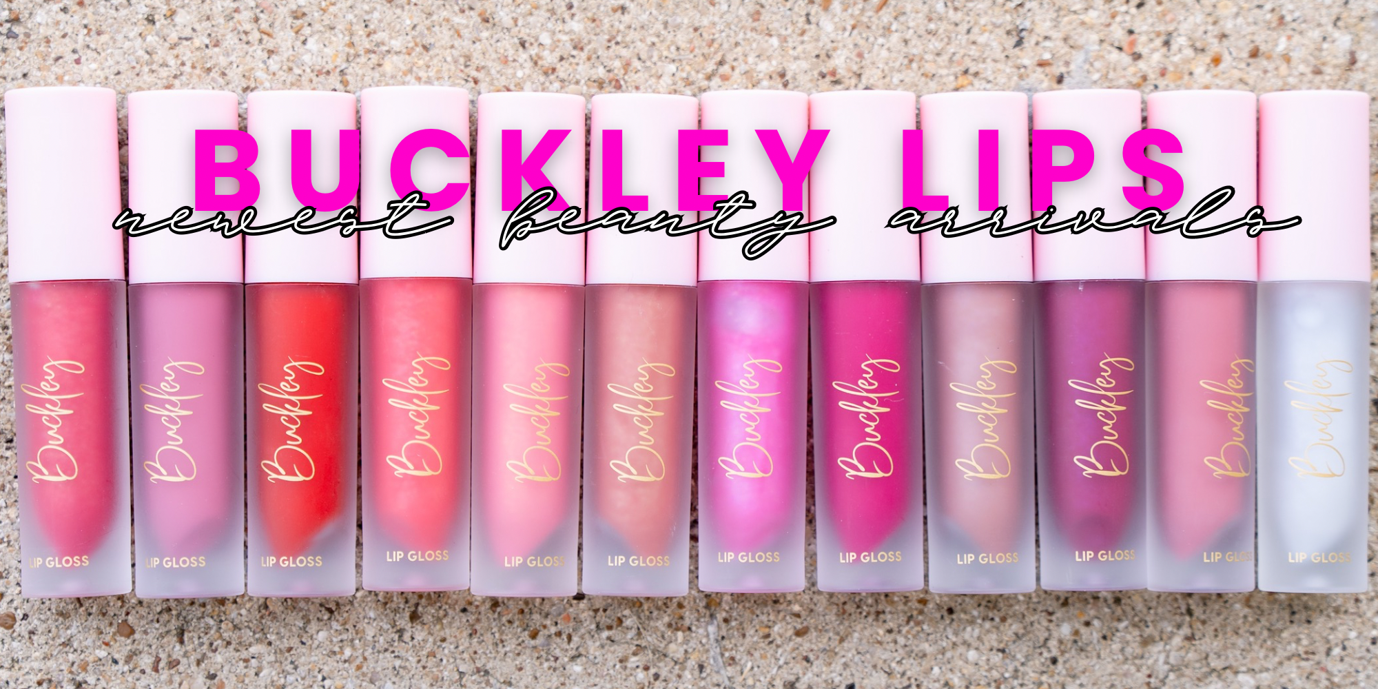 Buckley Lips, newest beauty arrivals.