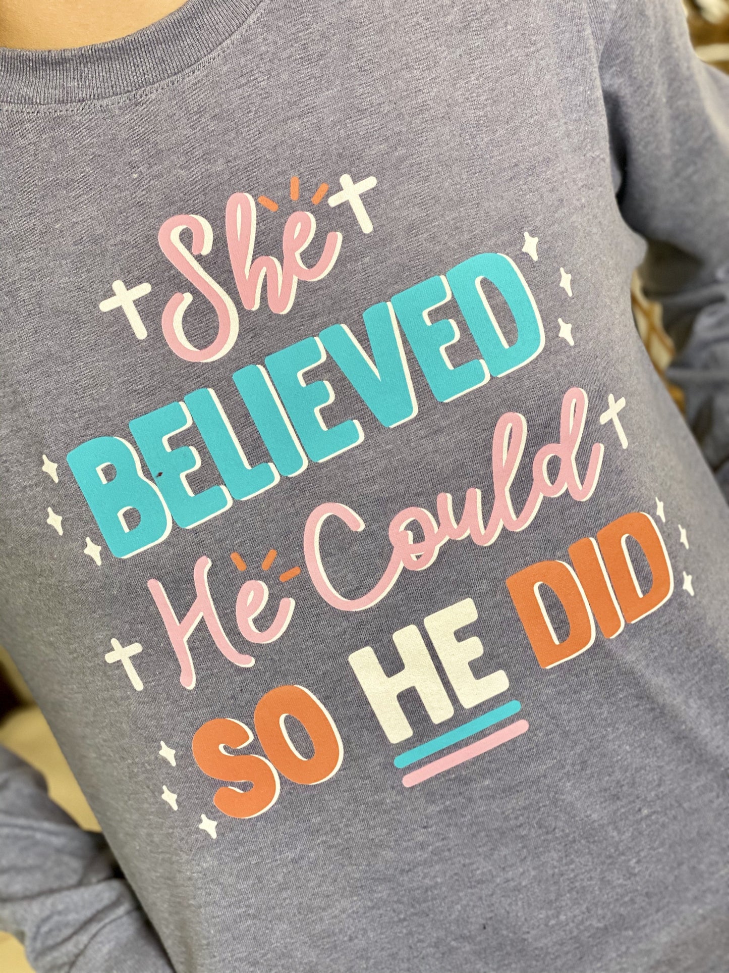She Believed He Could LS Tee
